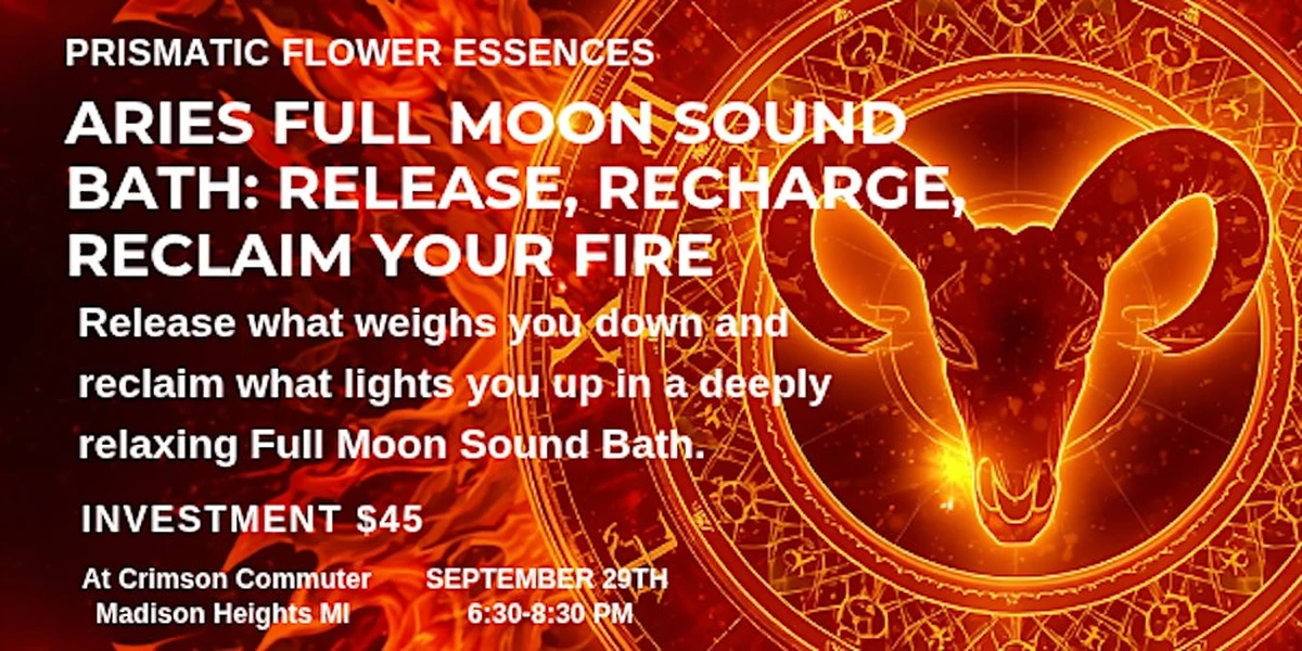 Aries Full Moon Sound Bath flyer: a glowing orange ram head set inside a fiery circular zodiac wheel against billowing flames. Text reads Prismatic Flower Essences, Aries Full Moon Sound Bath: Release, Recharge, Reclaim Your Fire, Investment $45, at Crimson Commuter Madison Heights MI, September 29th 6:30 to 8:30 PM.