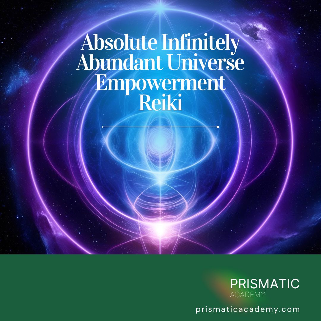 Absolute Infinitely Abundant Universe Empowerment Reiki