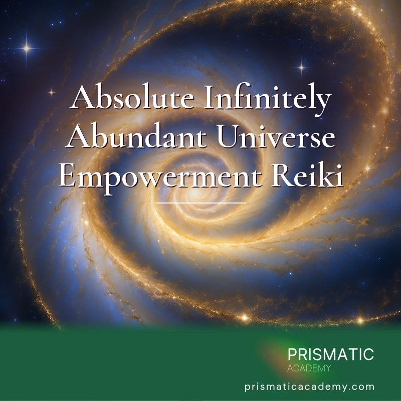 Absolute Infinitely Abundant Universe Empowerment Reiki Certification Course