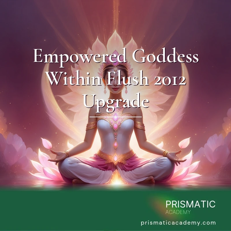Empowered Goddess Within Flush 2012 Upgrade Digital Course