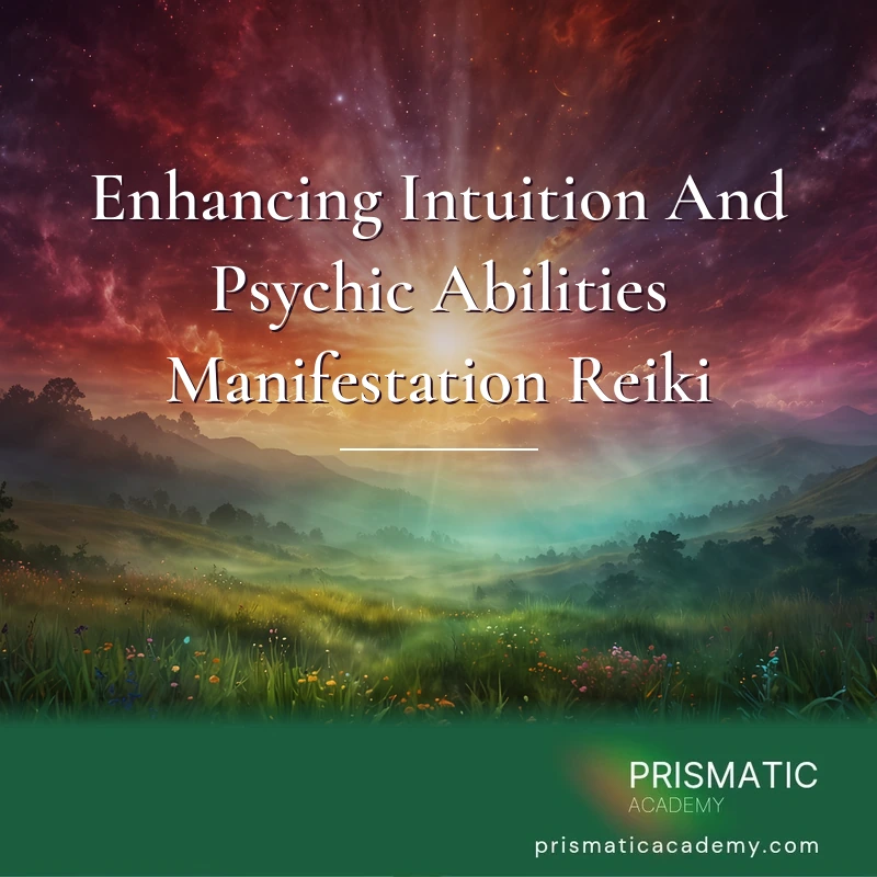 Enhancing Intuition And Psychic Abilities Manifestation Reiki Digital Course
