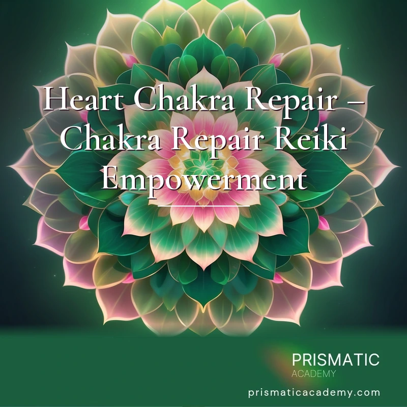 Heart Chakra Repair – Chakra Repair Reiki Empowerment Certification Training with Manual
