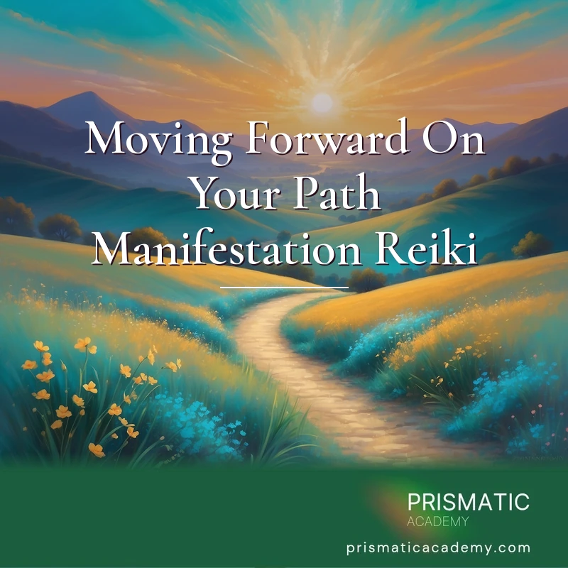Moving Forward On Your Path Manifestation Reiki Online Training Course