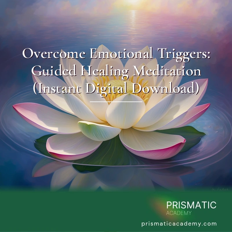 Overcome Emotional Triggers: Guided Healing Meditation (Instant Digital Download) Online Course