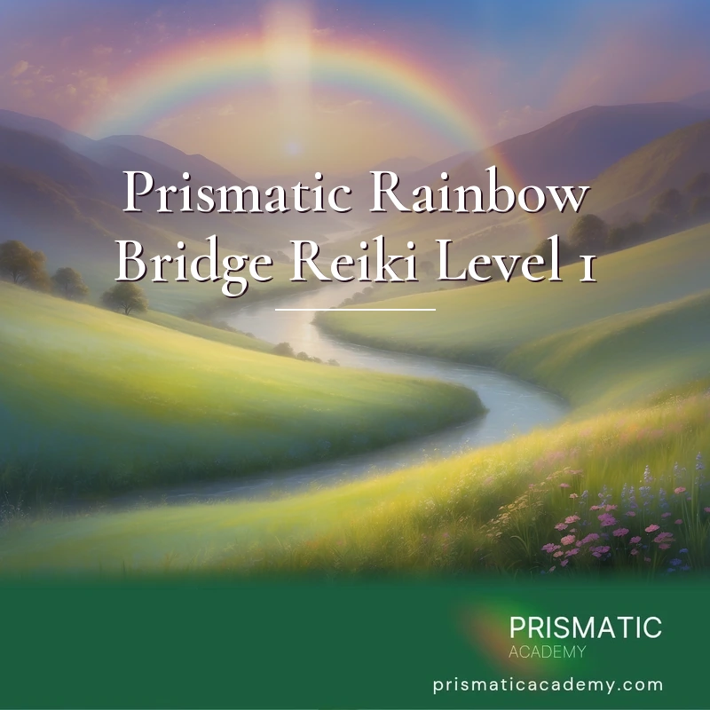 Prismatic Rainbow Bridge Reiki Level 1 Distance Certification Course with Manual