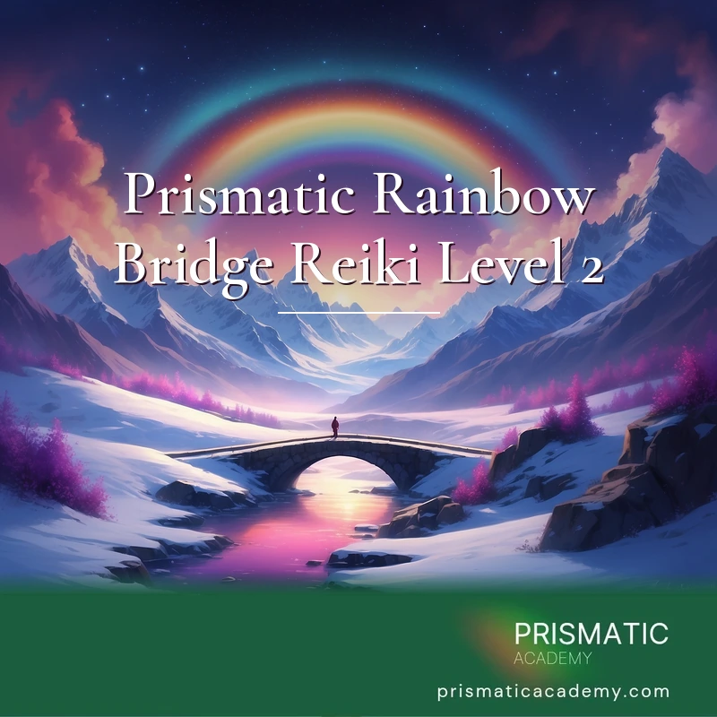 Prismatic Rainbow Bridge Reiki Level 2 Online Certification Course and Manual